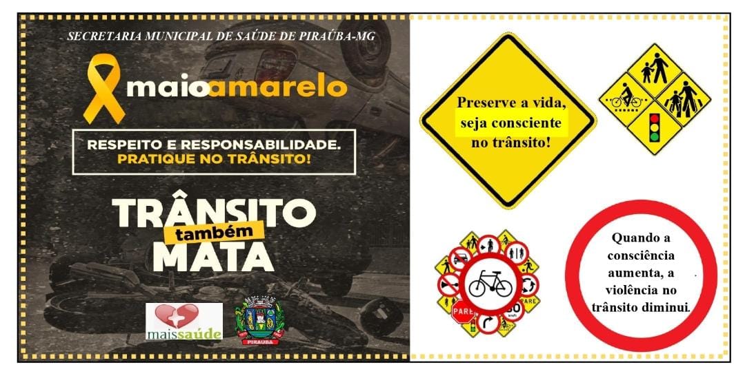 RESPEITO E RESPONSABILIDADE: PRATIQUE NO TRÂNSITO - CAMPANHA MAIO AMARELO 2021 - SECRETARIA MUNICIPAL DE SAÚDE DE PIRAÚBA - MG