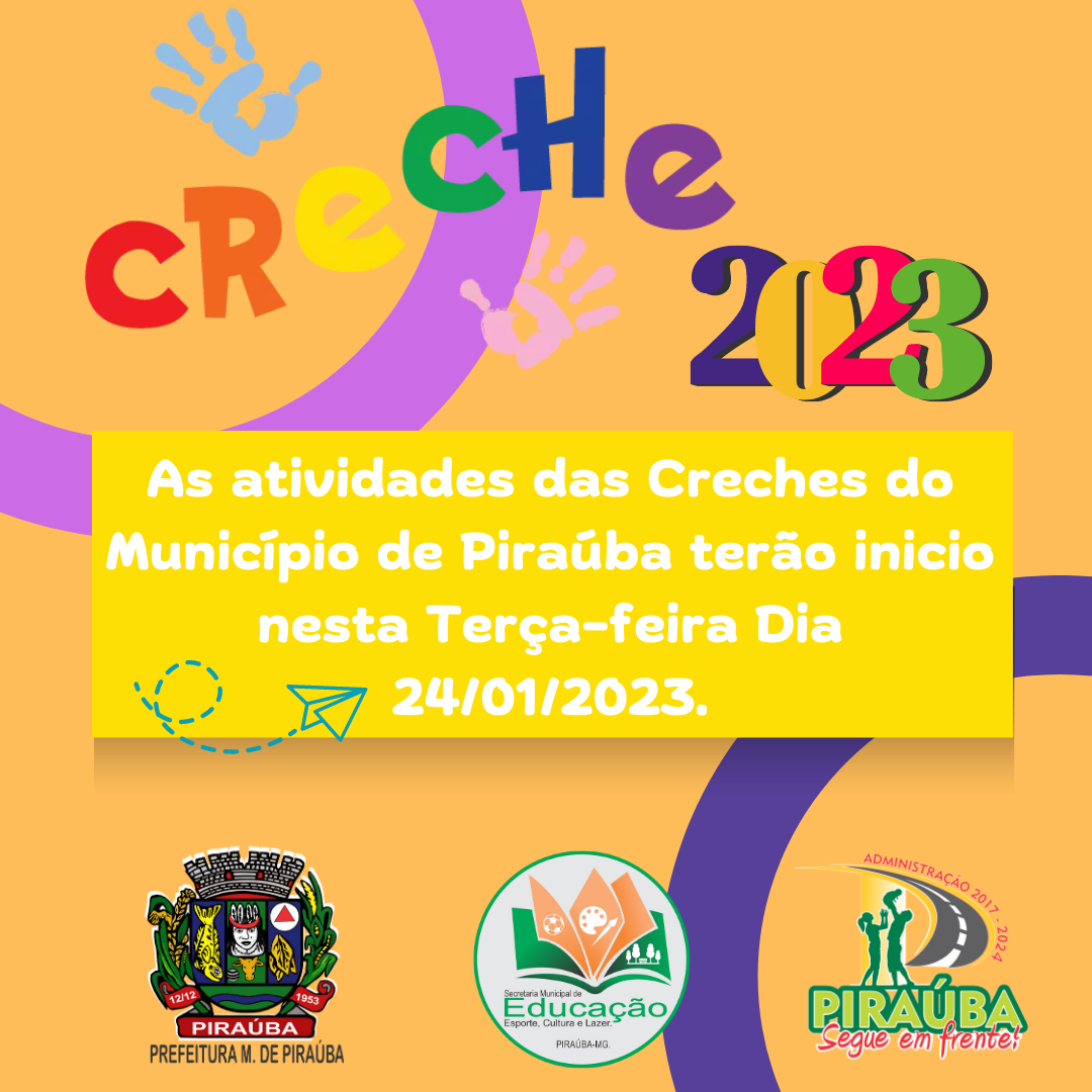 As atividades das Creches do Município de Piraúba terão inicio nesta Terça-feira Dia 24/01/2023.